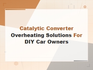 Diy Emergency Steps When Your Catalytic Converter Glows Red Hot